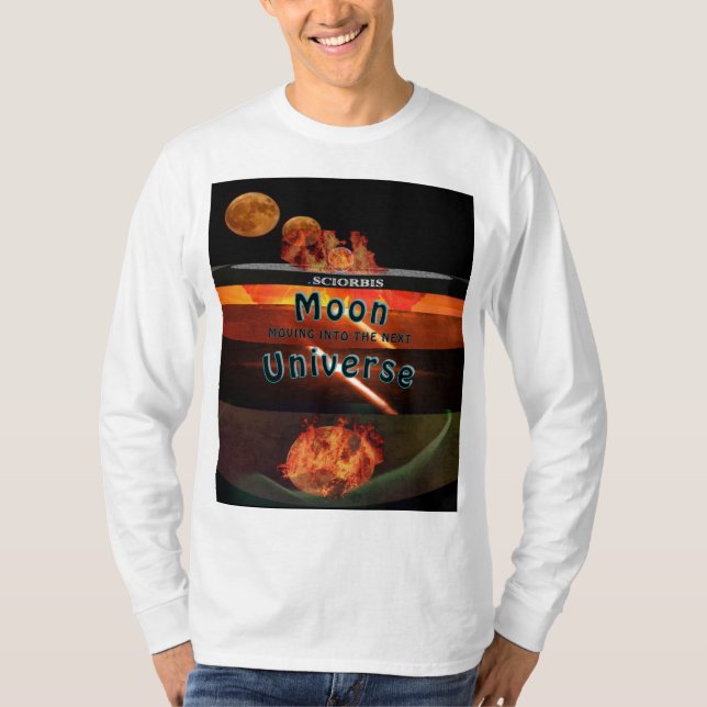 Moon Moving into the Next Universe T Shirt (Framsida)