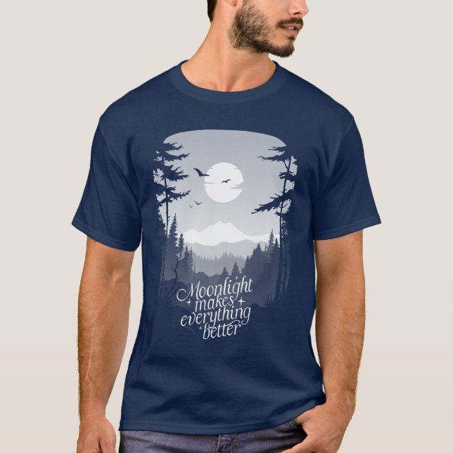Moonlight gör oss bättre för Måne Nature Älskare T Shirt (Framsida)