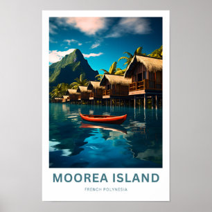 Moorea French Polynesia Travel Print Poster