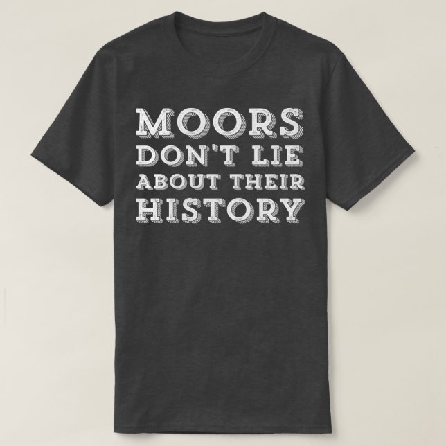 Moors ljuger inte om sin historia (2) t shirt (Design framsida)