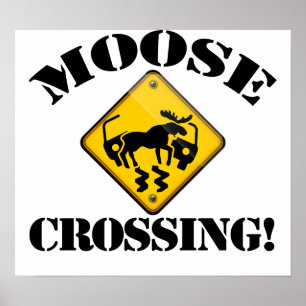 Moose Crosing Sign Poster