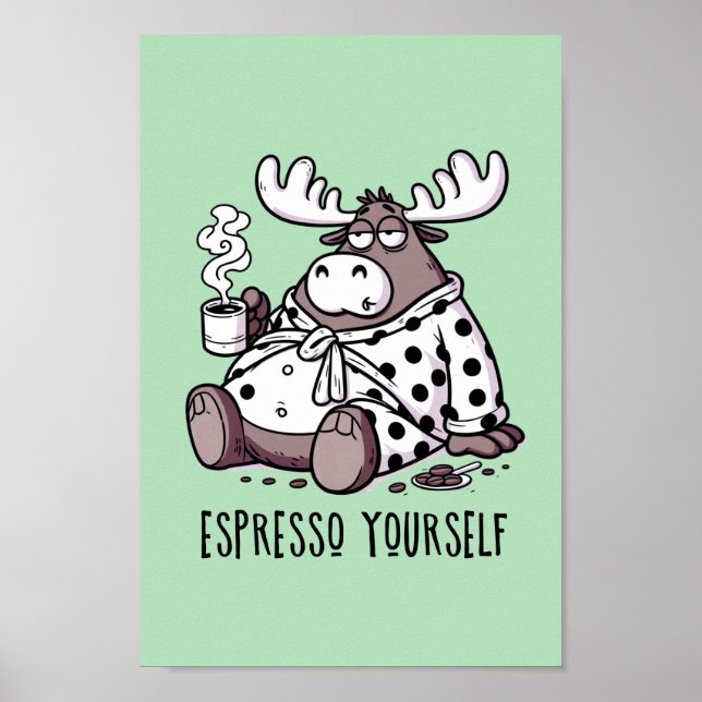 Moose Drinking Coffee in a Polka Dot Robe Poster (Framsidan)