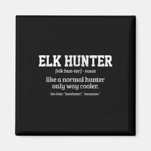 Moose Hunter Gift Funny Definition Elk Hunting Magnet