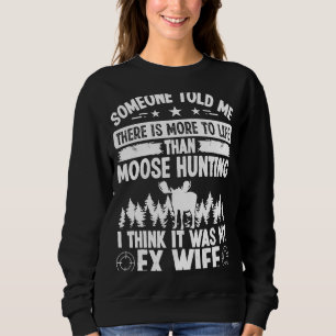 Moose Hunter More to Life var min EX-fru Moose Hu T Shirt