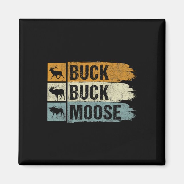 Moose Hunting Buck Buck Moose Magnet (Framsidan)