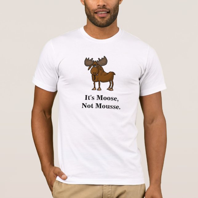 Moose, inte Mousse Manar Funny T-shirt (Framsida)