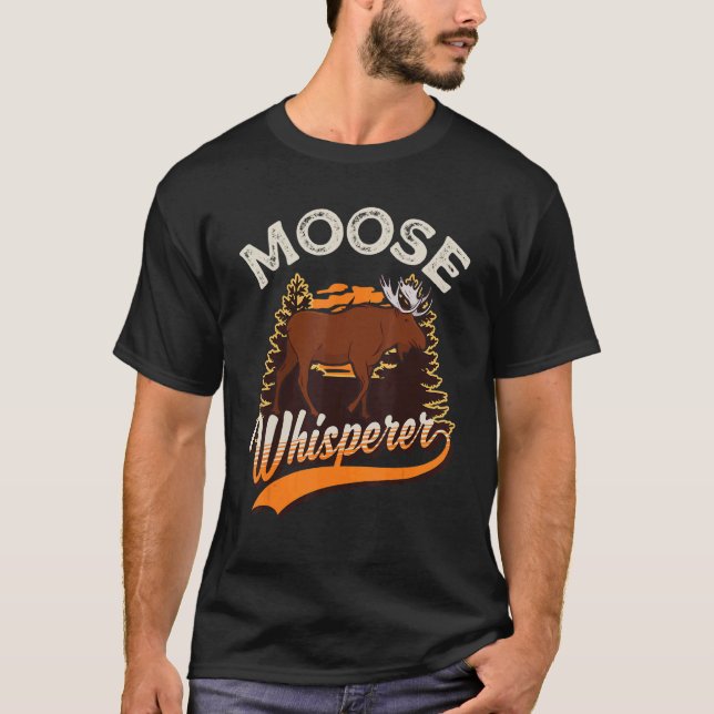 Moose Whisperer Moose Whisperer T Shirt (Framsida)