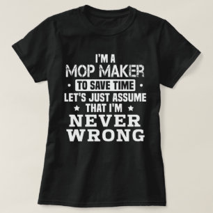 Mop Maker T Shirt