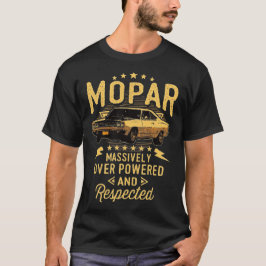 Mopar - kraftigt överdriven och respekterad T-Shi T Shirt