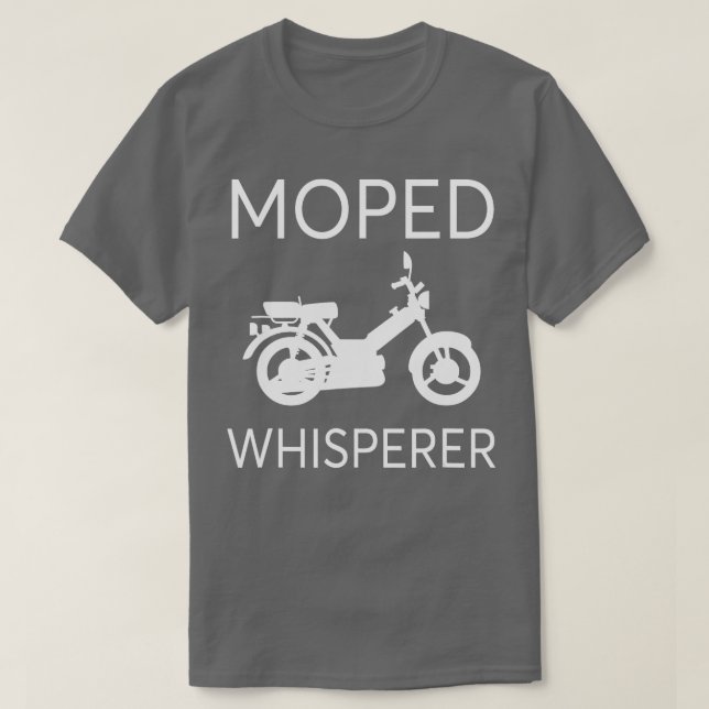 Moped Whisperer Mokick Scooter Hobbyist wi Wheeler T Shirt (Design framsida)