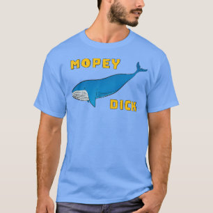 Mopey Dick T Shirt