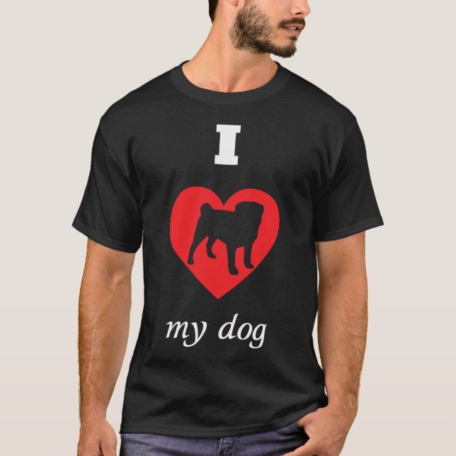Mops - Jag älskar min hund T Shirt (Framsida)