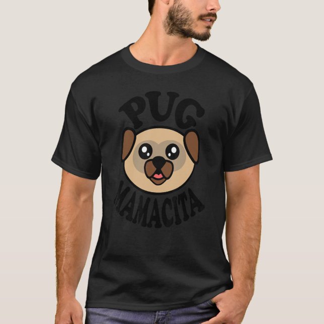 Mops Mops Mamacita T Shirt (Framsida)