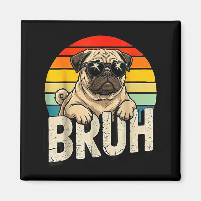 Mops säger Bruhadorable Hund Rolig humor Mode Meme Magnet (Framsidan)