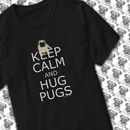Mopsälskare slogan Keep Calm Krama Mopsar T-shirt