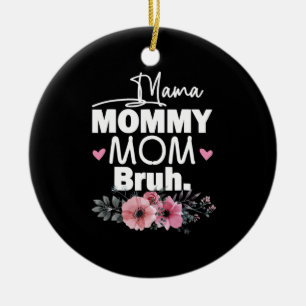 Mor Art   Mamma Mamma Bruh Blommigt Birthday Julgransprydnad Keramik