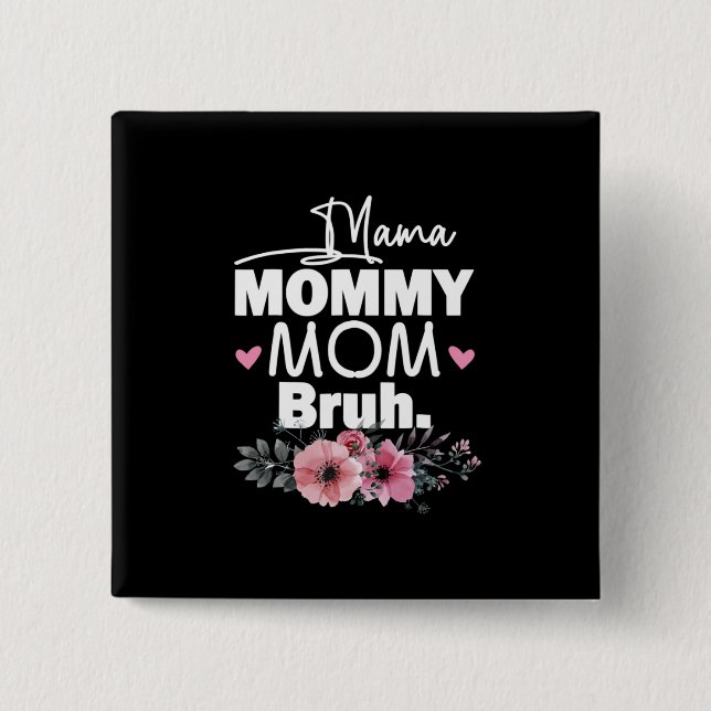 Mor Art | Mamma Mamma Bruh Blommigt Birthday Knapp (Framsida)