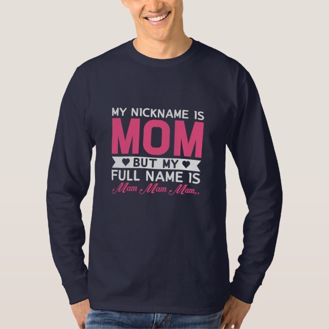 Mor Art mitt smeknamn är Mamma T Shirt (Framsida)