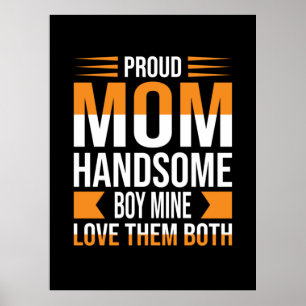 Mor Art Proud Mamma Handsome Boy Poster