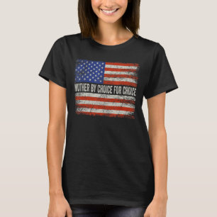 Mor by Choice Pro Choice Pro Choces USA Flagga Wom T Shirt