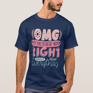 Mor dag OMG mitt Mor var en Höger gåva T Shirt