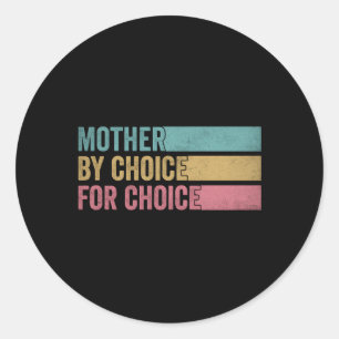 Mor efter Choice Pro Choice Pro Choice Feminist Ri Runt Klistermärke