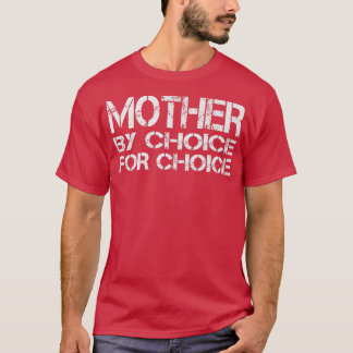 Mor efter Choice Pro Choice Pro Choice Feminist Ri T Shirt