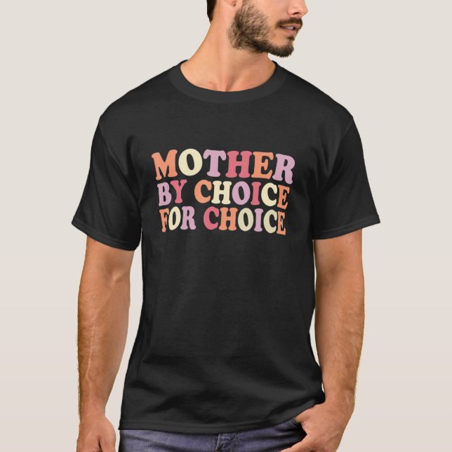 Mor efter Choice Pro Choice Pro Choice Feminist Ri T Shirt (Framsida)