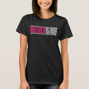 Mor efter Choice Pro Choice Pro Choice Feminist Ri T Shirt