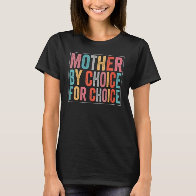 Mor efter Choice Pro Choice Pro Choice Feminist Ri T Shirt (Framsida)