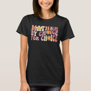 Mor efter Choice Pro Choice Pro Choice Feminist Ri T Shirt