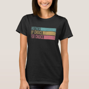 Mor efter Choice Pro Choice Pro Choice Feminist Ri T Shirt