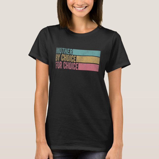 Mor efter Choice Pro Choice Pro Choice Feminist Ri T Shirt (Framsida)