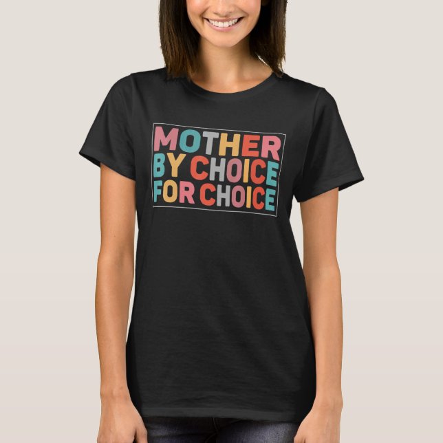 Mor efter Choice Pro Choice Pro Choice Feminist Ri T Shirt (Framsida)