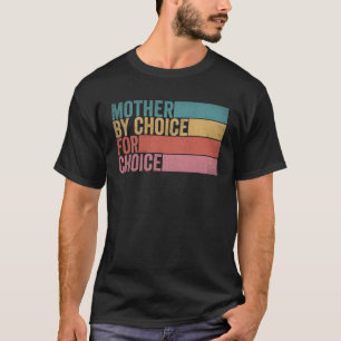 Mor efter val av Retro Pro Choice Femin T Shirt