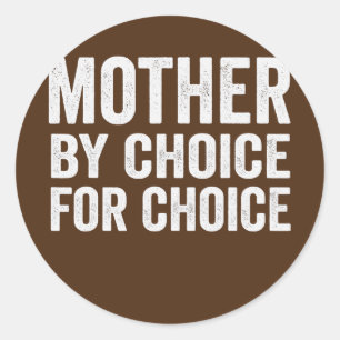 Mor efter val för Choice Pro Choice Feminist Runt Klistermärke