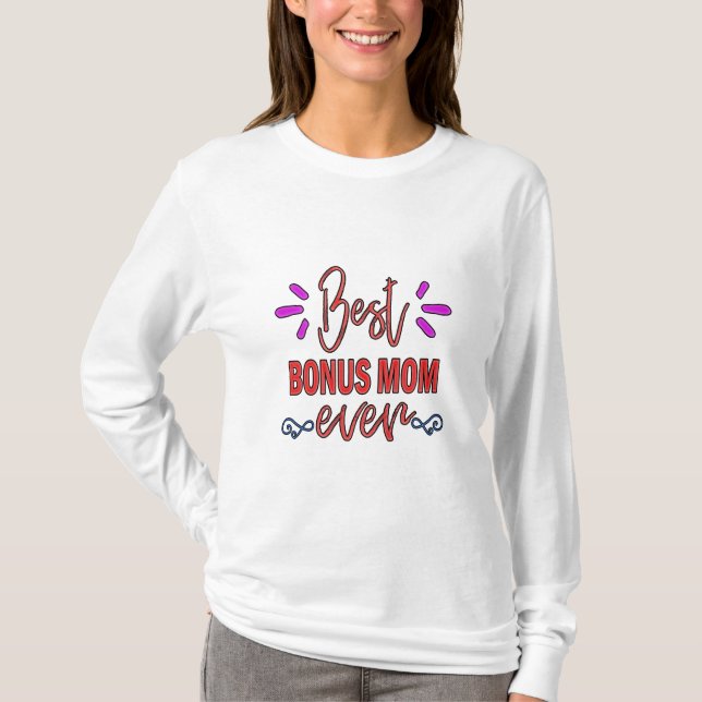 Mor Gift Best Bonus Mamma någonsin T Shirt (Framsida)