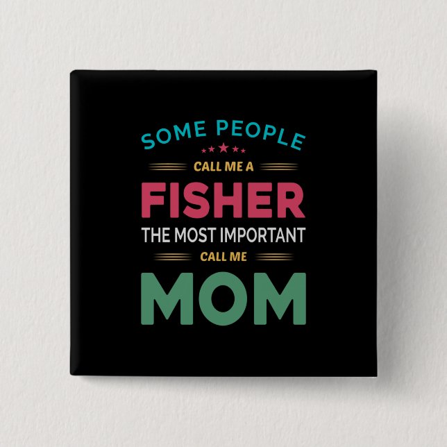 Mor Gift några kallar mig Fisher Mamma Knapp (Framsida)