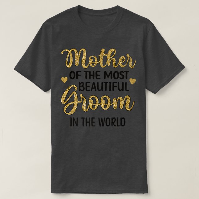 Mor i den vackraste Groom Shower mammaT-Shi T Shirt (Design framsida)