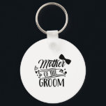 Mor i Groom Bachelor-Bröllopsfesten Ord Nyckelring<br><div class="desc">Mor vid Groom Bachelor-Bröllopsfesten Ord Mamma Mamma</div>