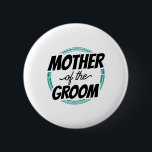 Mor i Groom Bröllopsfest Bachelor Mamma Mamma Knapp<br><div class="desc">Mor i Groom Bröllopsfest Bachelor Mamma Mamma</div>