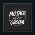 Mor i Groom Bröllopsfest Bachelor Mamma Mamma Magnet<br><div class="desc">Mor i Groom Bröllopsfest Bachelor Mamma Mamma 1</div>