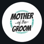 Mor i Groom Bröllopsfest Bachelor Mamma Mamma Runt Klistermärke<br><div class="desc">Mor i Groom Bröllopsfest Bachelor Mamma Mamma</div>