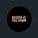 Mor i Groom Mamma Groovy Bachelor Party Wedd Knapp<br><div class="desc">Mor i Groom Mamma Groovy Bachelor Party Bröllop</div>
