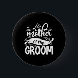 Mor i Groom Matching Party Tees Cute Weddi Knapp<br><div class="desc">Mor i Groom som matchar Party Tees Cute Bröllop</div>