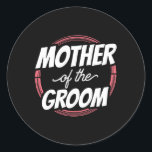 Mor i Groom Ord Bröllopsfest Bachelor Runt Klistermärke<br><div class="desc">Mor i Groom Ord Bröllopsfest Bachelor Mamma Mamma</div>