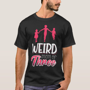 Mor i tre föräldraförsamlingar Konstig Mamma T Shirt