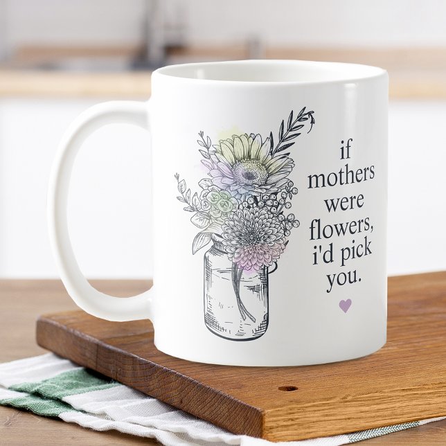 Mor jag skulle Plocka er Wildblommor Mason Burk Kaffemugg (Mother I'd Pick You Wildflowers Mason Jar Coffee Mug)