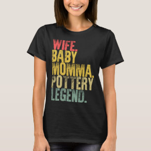 Mor Kvinnor Maka Baby Momma Pottery Legend T Shirt