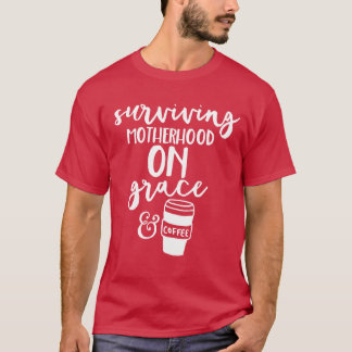 Mor Mamma Mamma Överlever Moderskap Grace Coffee T Shirt